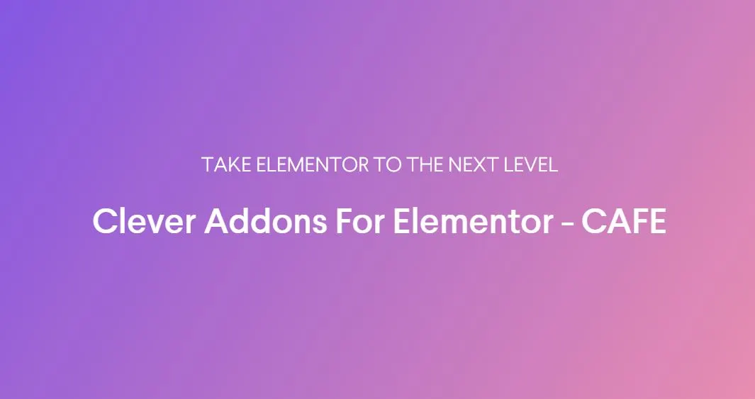 Download the Clever Addons - CAFE plugin for Elementor