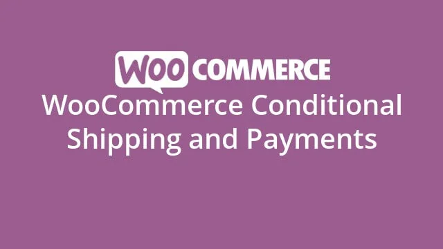 افزونه WooCommerce Conditional Shipping and Payments