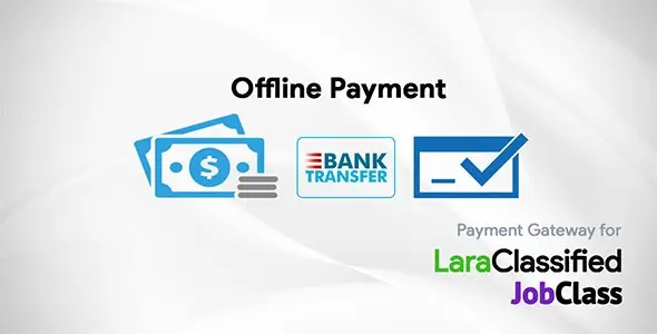 Download the offline payment plugin for Laraclassified and Jobclass scripts