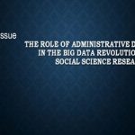 پاورپوینت The role of administrative data in the big data revolution in social science research