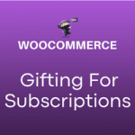 افزونه Gifting for WooCommerce Subscriptions