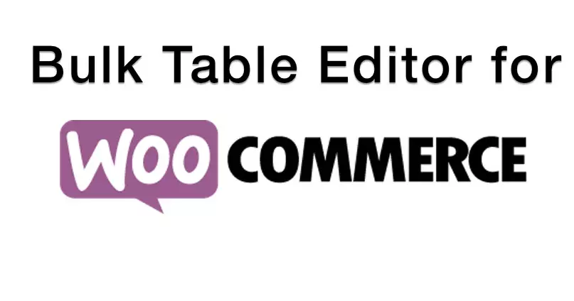 افزونه Bulk Table Editor for WooCommerce