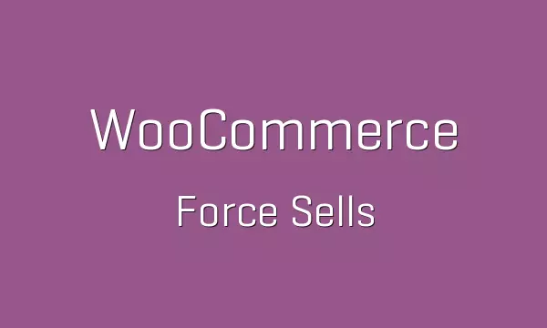 افزونه WooCommerce Force Sells