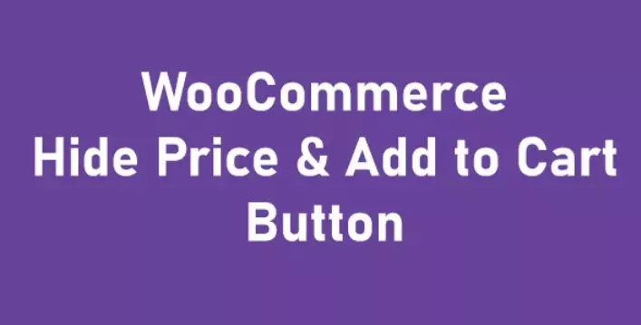 افزونه WooCommerce Hide Price and Add to Cart Button