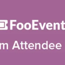 دانلود افزونه FooEvents Custom Attendee Fields برای وردپرس