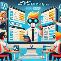 WPBulky بهترین افزونه وردپرس برای ویرایش انبوه انواع پست‌ها و محصولات