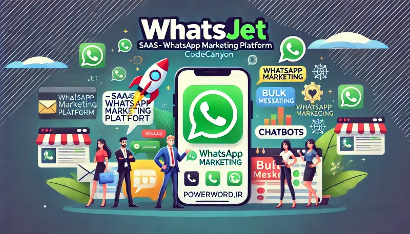 WhatsJet SaaS اسکریپت بازاریابی واتساپ با ارسال انبوه، چت‌بات هوشمند و سیستم CRM