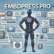 EmbedPress Pro افزونه‌ای برای افزودن محتواهای تعاملی به سایت وردپرس شما