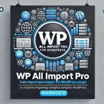 افزونه WP All Import Pro وارد کردن آسان داده‌ها به سایت وردپرس