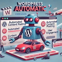 افزونه WordPress Automatic Plugin؛ ابزار قدرتمند برای وارد کردن خودکار محتوا در وردپرس