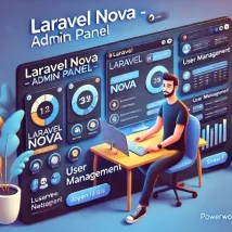 Laravel Nova بهترین پنل مدیریتی برای پروژه‌های لاراولی شما