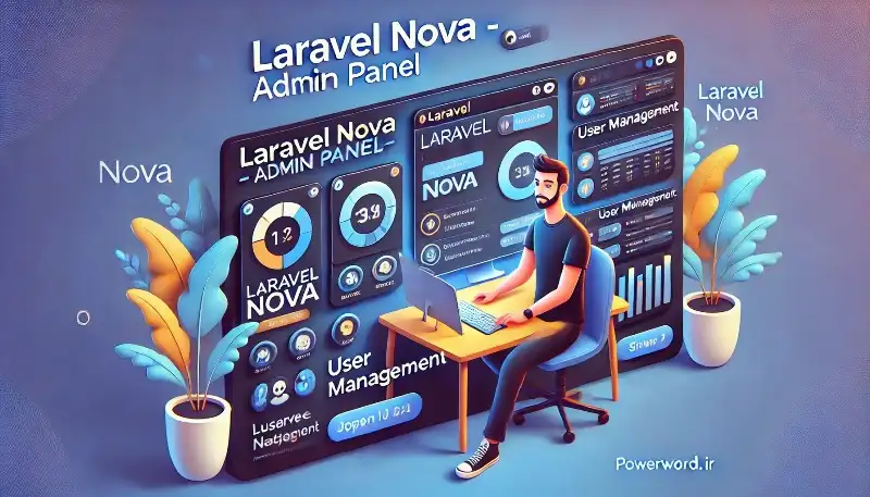 Laravel Nova بهترین پنل مدیریتی برای پروژه‌های لاراولی شما