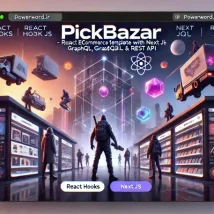 PickBazar قالب فروشگاهی ریکت با Next.js، GraphQL و REST API برای ایجاد فروشگاه آنلاین حرفه‌ای