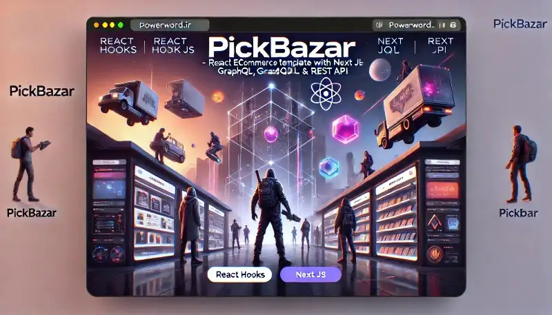 PickBazar قالب فروشگاهی ریکت با Next.js، GraphQL و REST API برای ایجاد فروشگاه آنلاین حرفه‌ای