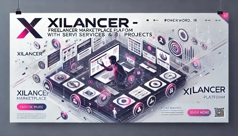 Xilancer پلتفرم جامع بازارچه فریلنسرینگ برای مدیریت خدمات و پروژه‌ها