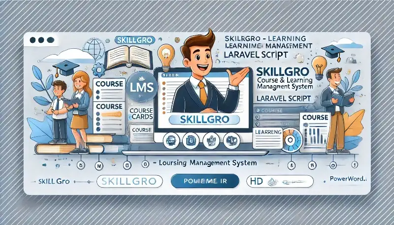 اسکریپت SkillGro؛ سیستم مدیریت آموزش آنلاین حرفه‌ای با لاراول (LMS)