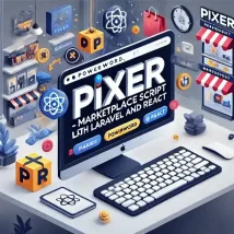 اسکریپت فروشگاهی Pixer؛ ایجاد مارکت‌پلیس با لاراول و ری‌اکت