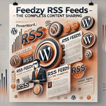 افزونه Feedzy RSS Feeds راه‌حل کامل برای اشتراک‌گذاری محتوای وردپرس