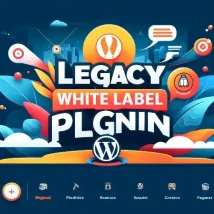 افزونه Legacy – White Label: سفارشی‌سازی پیشخوان وردپرس به سبک حرفه‌ای