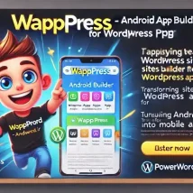 افزونه WappPress ساخت اپلیکیشن اندرویدی برای هر سایت وردپرسی