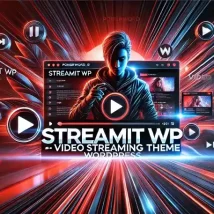 قالب Streamit WP طراحی حرفه‌ای پلتفرم‌های استریم ویدیویی در وردپرس