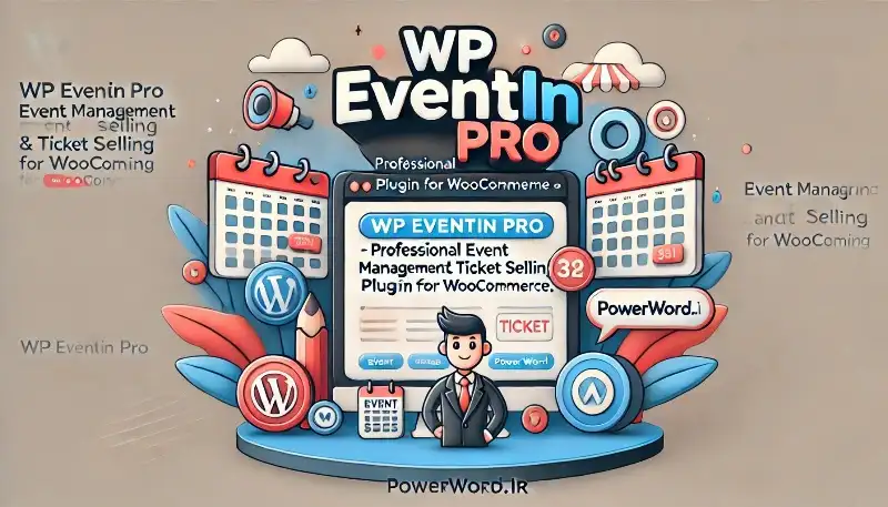 مدیریت حرفه‌ای رویدادها و فروش بلیط با افزونه WP Eventin Pro برای ووکامرس