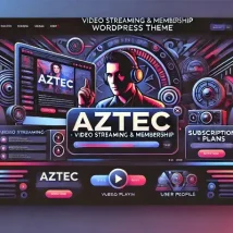 Aztec قالب وردپرس حرفه‌ای برای پخش ویدئو و مدیریت اشتراک‌های ویژه