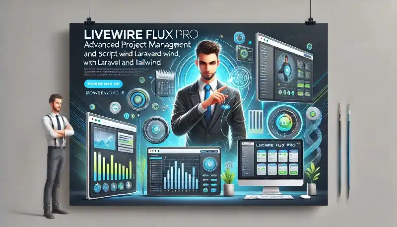 Livewire Flux PRO اسکریپت پیشرفته مدیریت پروژه و داشبورد حرفه‌ای با Laravel و Tailwind