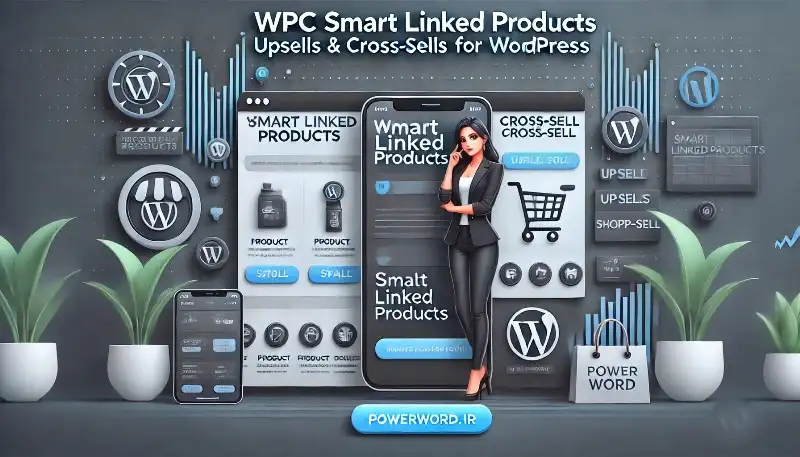 WPC Smart Linked Products افزونه مدیریت Upsells و Cross-sells برای افزایش فروش در ووکامرس