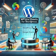 WPSyncSheets افزونه مدیریت خودکار داده‌ها با Google Sheets برای وردپرس