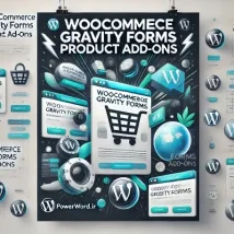 افزونه WooCommerce Gravity Forms Product Add-ons: سفارشی‌سازی پیشرفته محصولات ووکامرس