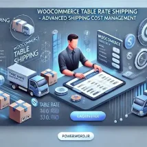 افزونه WooCommerce Table Rate Shipping مدیریت پیشرفته هزینه‌های ارسال در ووکامرس