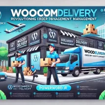 افزونه WooDelivery تحولی در مدیریت تحویل سفارش ووکامرس