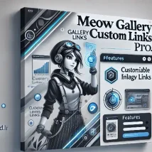 افزونه Meow Gallery Custom Links Pro مدیریت لینک‌های سفارشی در گالری تصاویر وردپرس