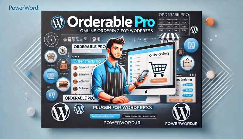 افزونه Orderable Pro مدیریت سفارش‌های آنلاین و تحویل حرفه‌ای در ووکامرس