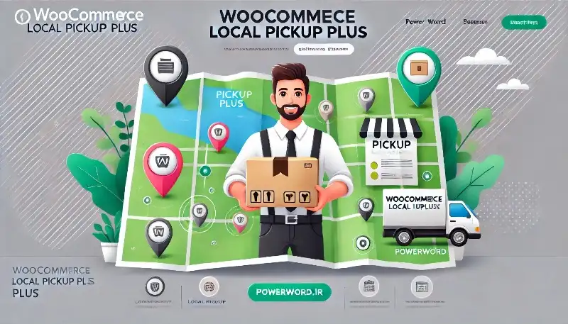 افزونه WooCommerce Local Pickup Plus: مدیریت پیشرفته دریافت حضوری سفارش‌ها