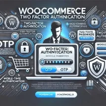 افزونه WooCommerce Two Factor Authentication افزایش امنیت ورود کاربران در ووکامرس با احراز هویت دو مرحله‌ای