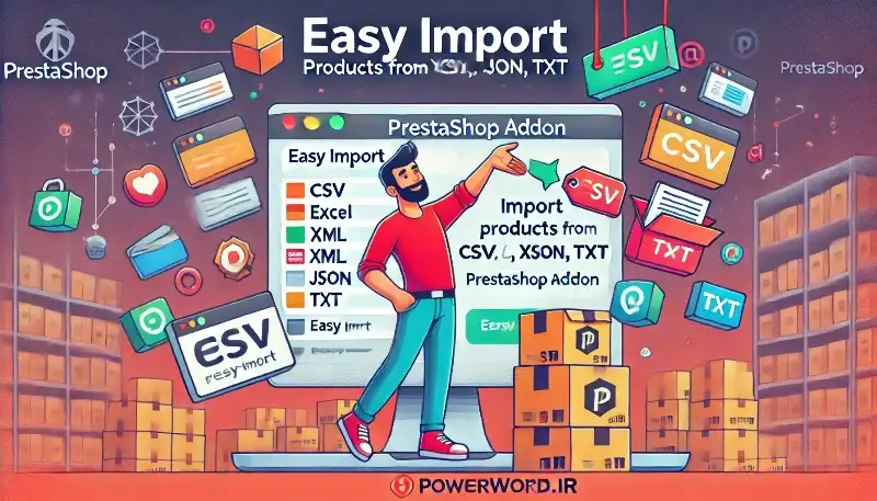 Easy Import Products ماژول واردات خودکار و سریع محصولات پرستاشاپ از فایل‌های Excel، CSV، XML و JSON