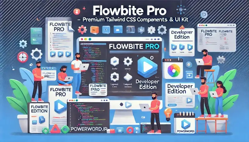 Flowbite Pro Developer Edition پکیج کامل UI برای توسعه سریع‌تر با Tailwind CSS