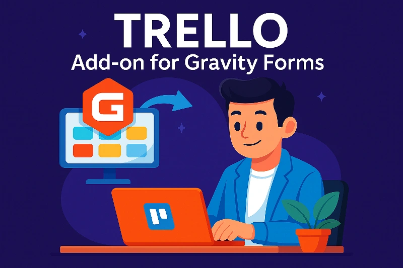 افزونه Trello برای Gravity Forms برای مدیریت خودکار فرم‌ها در ترلو