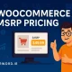 WooCommerce MSRP Pricing افزونه وردپرس نمایش قیمت مرجع تولیدکننده برای شفاف‌سازی فروش