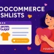 افزونه WooCommerce Wishlists لیست علاقه‌مندی برای تجربه خرید ماندگار