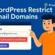 افزونه وردپرس Restrict Email Domains ثبت‌نام امن و بدون اسپم در سایت شما