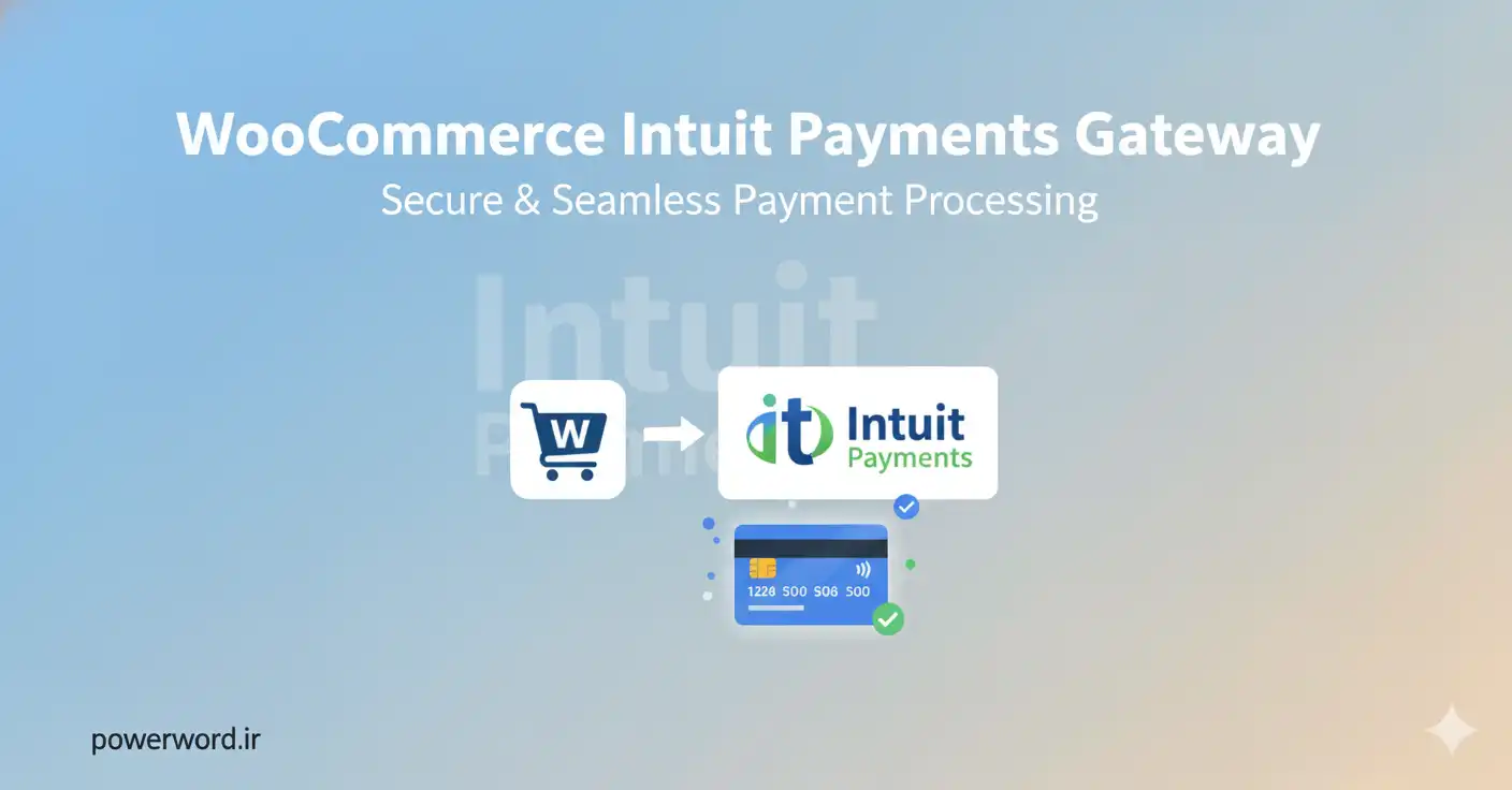 WooCommerce Intuit Payments Gateway افزونه پرداخت درون‌سایتی و امن برای فروشگاه‌های ووکامرس