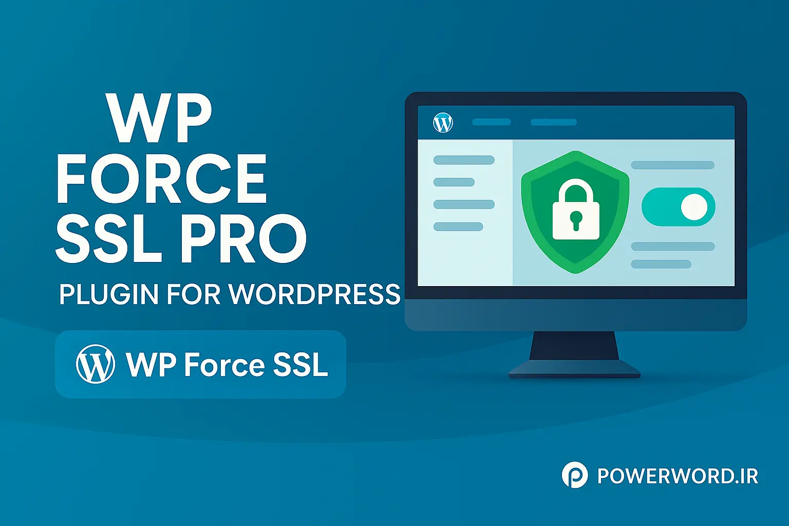 افزونه WP Force SSL Pro برای فعال‌سازی خودکار SSL و افزایش امنیت سایت وردپرس