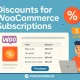 افزونه Discounts Subscriptions برای مدیریت تخفیف‌های هوشمند اشتراک ووکامرس